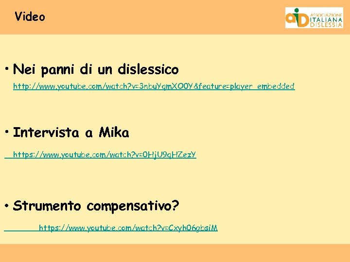 Video • Nei panni di un dislessico http: //www. youtube. com/watch? v=3 nbu. Yqm.