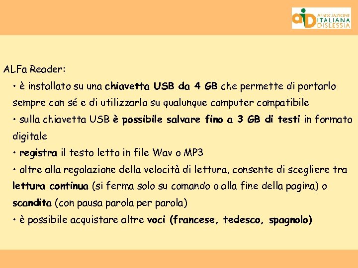 ALFa Reader: • è installato su una chiavetta USB da 4 GB che permette