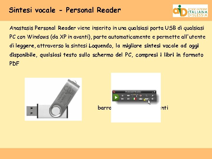 Sintesi vocale - Personal Reader Anastasis Personal Reader viene inserito in una qualsiasi porta