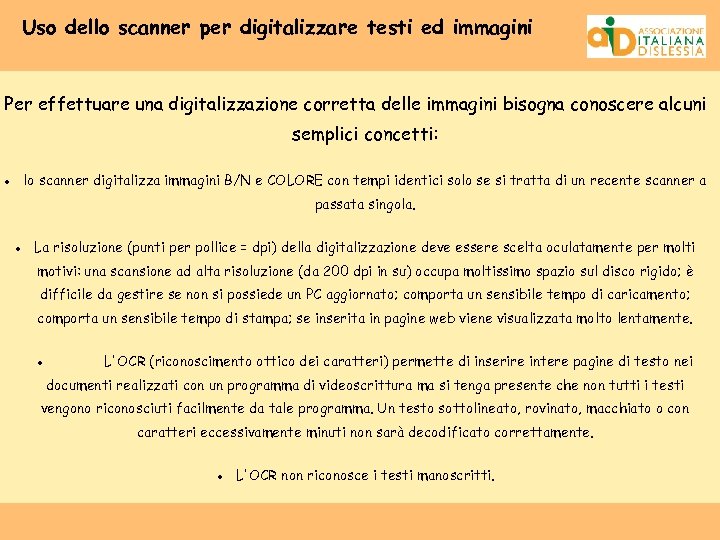 Uso dello scanner per digitalizzare testi ed immagini Per effettuare una digitalizzazione corretta delle