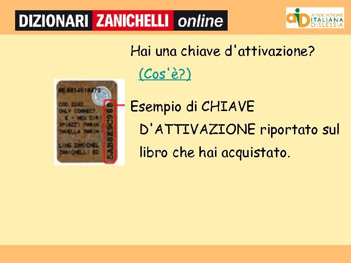 Hai una chiave d'attivazione? (Cos'è? ) Esempio di CHIAVE D'ATTIVAZIONE riportato sul libro che