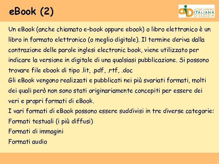 e. Book (2) Un e. Book (anche chiamato e-book oppure ebook) o libro elettronico