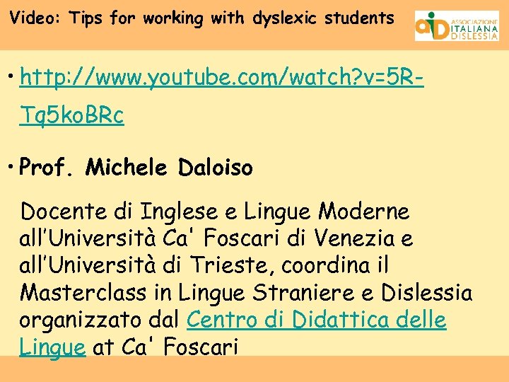 Video: Tips for working with dyslexic students • http: //www. youtube. com/watch? v=5 RTq