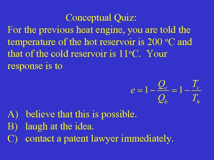  Conceptual Quiz: For the previous heat engine, you are told the temperature of