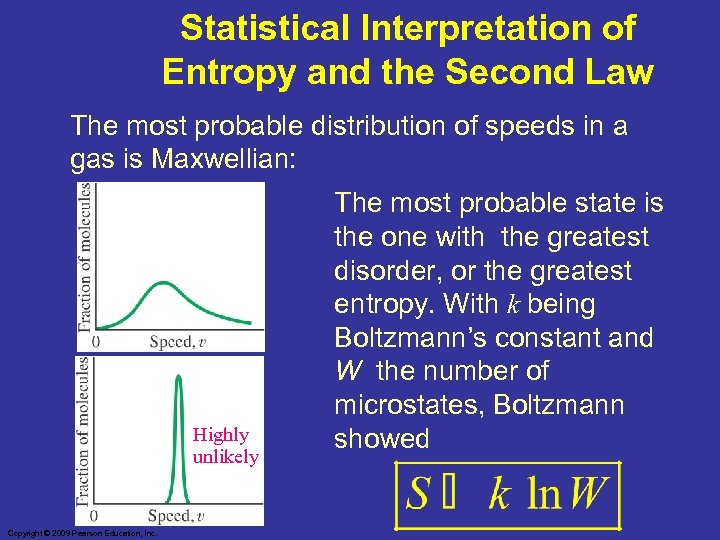 Statistical Interpretation of Entropy and the Second Law The most probable distribution of speeds