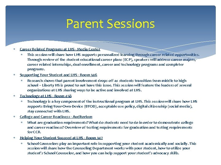 Parent Sessions Career Related Programs at LHS - Media Center This session will share