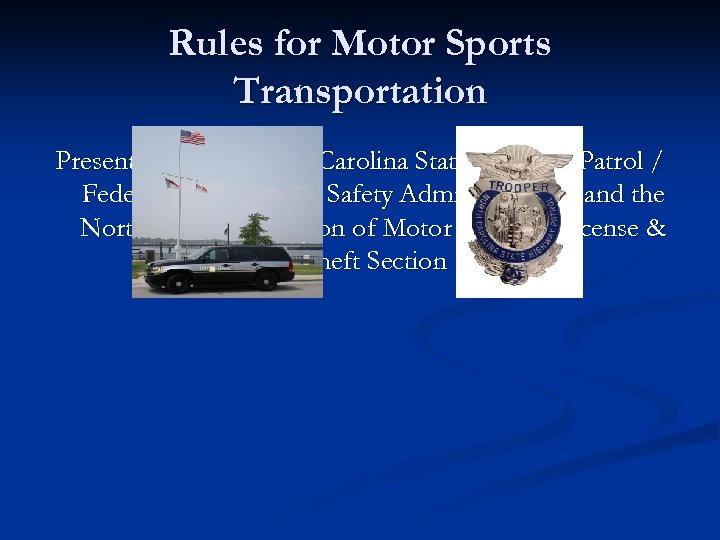 Rules for Motor Sports Transportation Presented by the North Carolina State Highway Patrol /