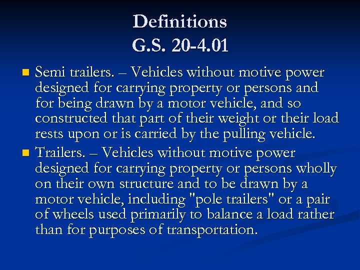 Definitions G. S. 20 -4. 01 Semi trailers. – Vehicles without motive power designed