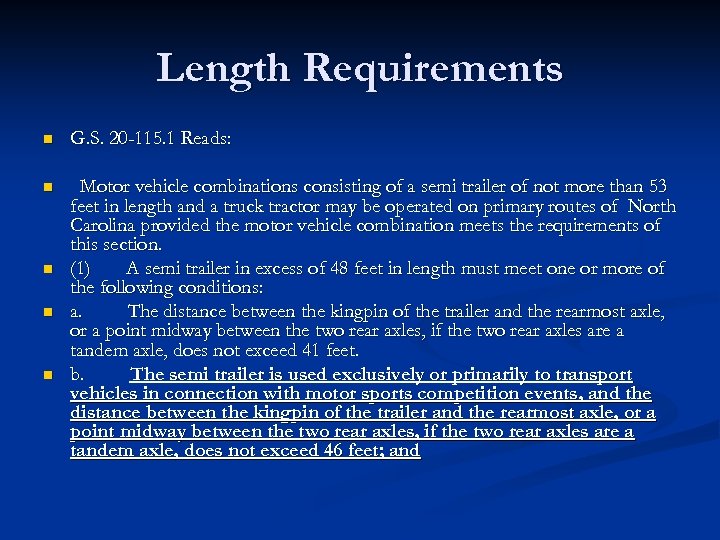 Length Requirements n G. S. 20 -115. 1 Reads: n Motor vehicle combinations consisting