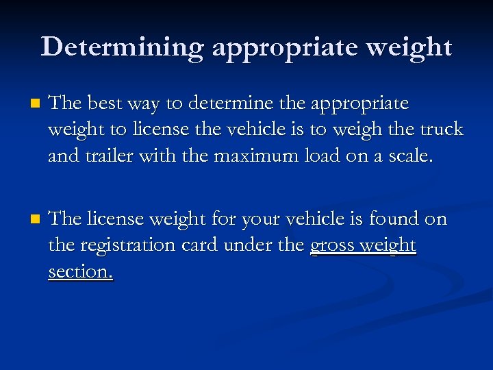 Determining appropriate weight n The best way to determine the appropriate weight to license