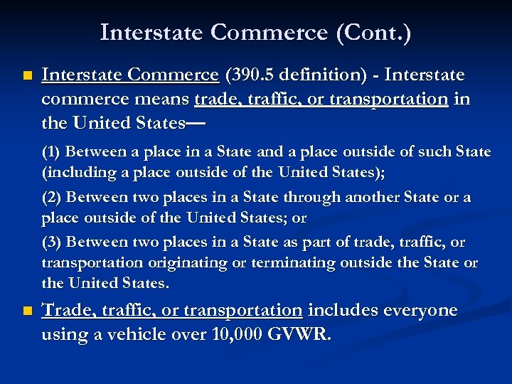 Interstate Commerce (Cont. ) n Interstate Commerce (390. 5 definition) - Interstate commerce means