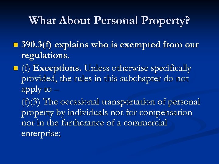 What About Personal Property? 390. 3(f) explains who is exempted from our regulations. n