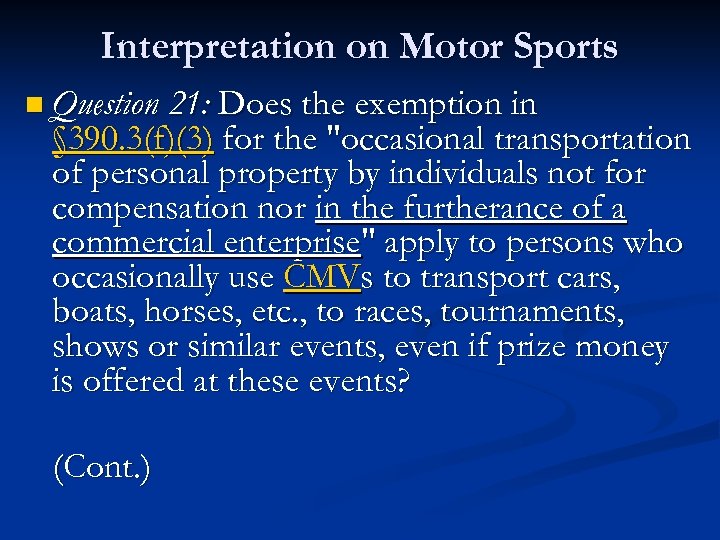 Interpretation on Motor Sports n Question 21: Does the exemption in § 390. 3(f)(3)