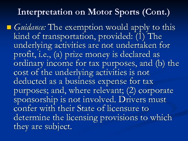 Interpretation on Motor Sports (Cont. ) n Guidance: The exemption would apply to this