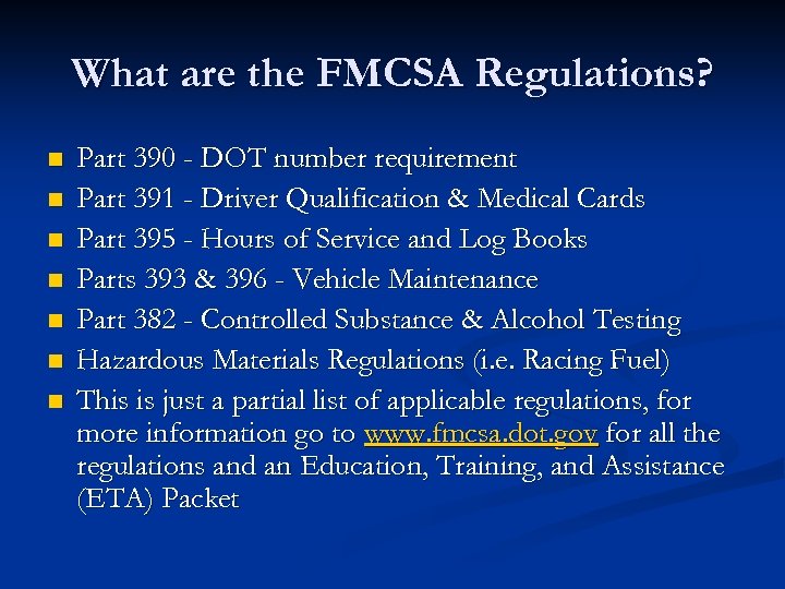 What are the FMCSA Regulations? n n n n Part 390 - DOT number
