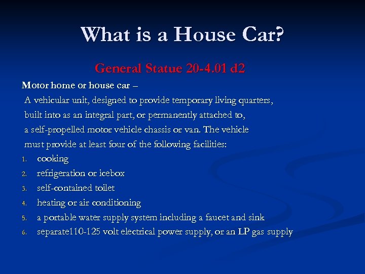 What is a House Car? General Statue 20 -4. 01 d 2 Motor home