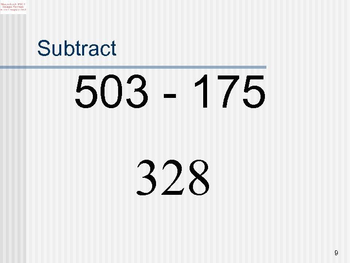 Subtract 503 - 175 328 9 