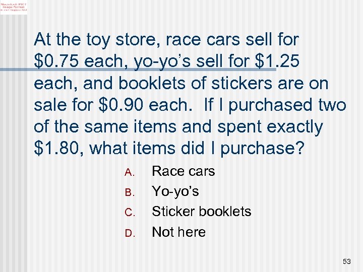 At the toy store, race cars sell for $0. 75 each, yo-yo’s sell for