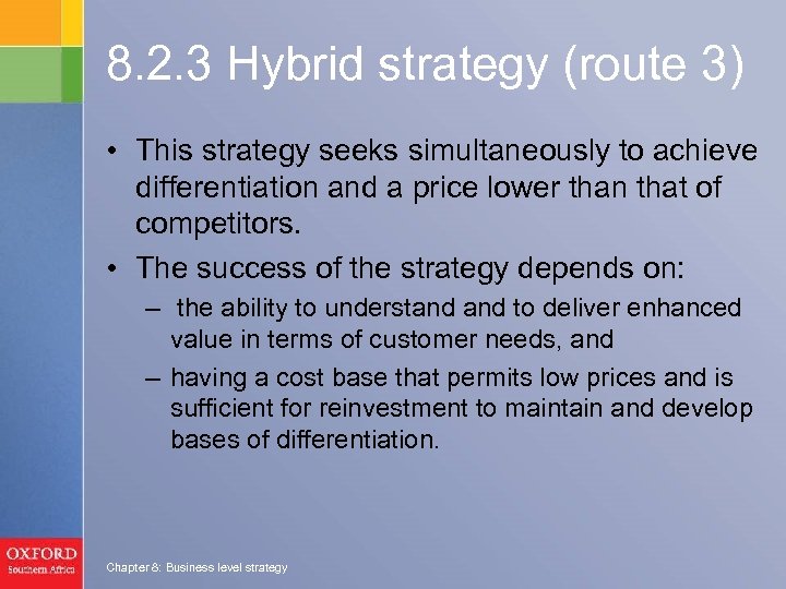 8. 2. 3 Hybrid strategy (route 3) • This strategy seeks simultaneously to achieve
