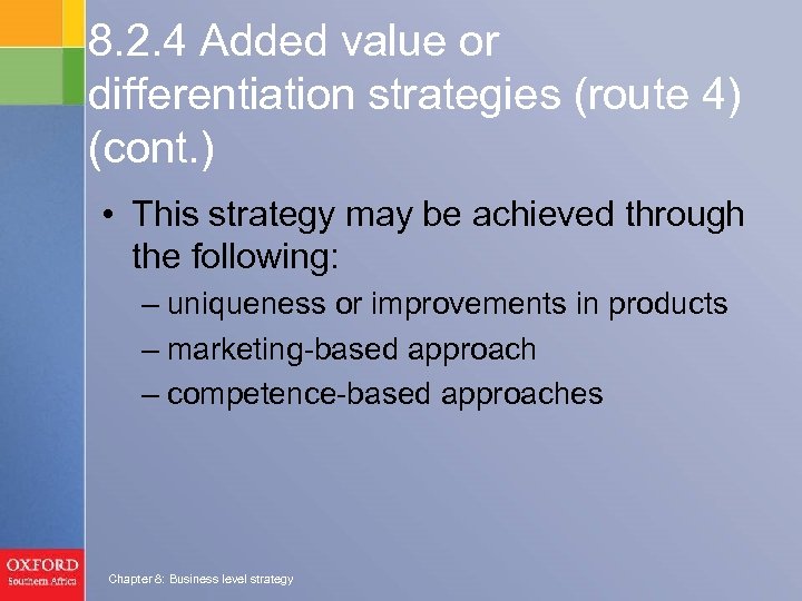 8. 2. 4 Added value or differentiation strategies (route 4) (cont. ) • This