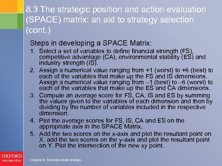 8. 3 The strategic position and action evaluation (SPACE) matrix: an aid to strategy