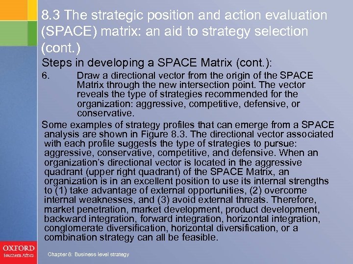 8. 3 The strategic position and action evaluation (SPACE) matrix: an aid to strategy