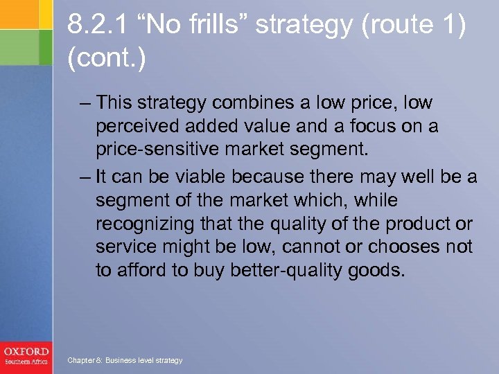 8. 2. 1 “No frills” strategy (route 1) (cont. ) – This strategy combines
