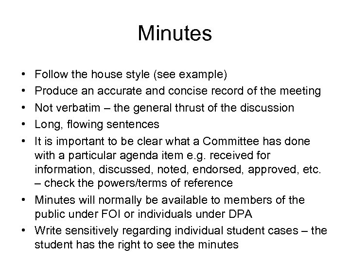 Minutes • • • Follow the house style (see example) Produce an accurate and