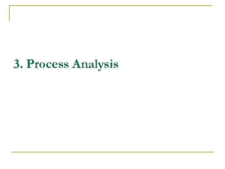 3. Process Analysis 