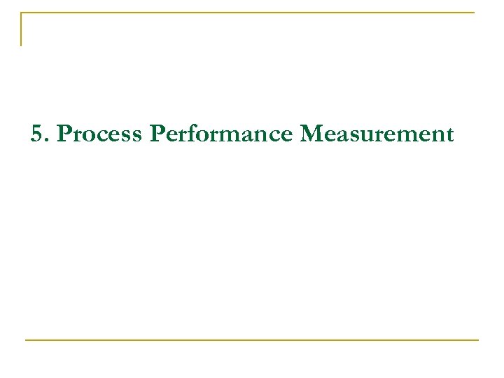 5. Process Performance Measurement 