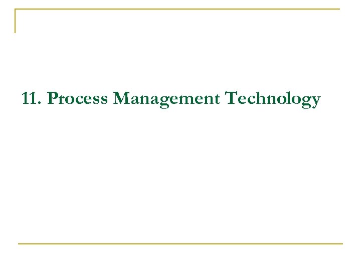 11. Process Management Technology 