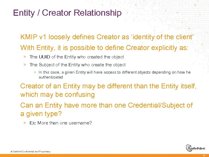 Entity / Creator Relationship à à KMIP v 1 loosely defines Creator as ‘identity