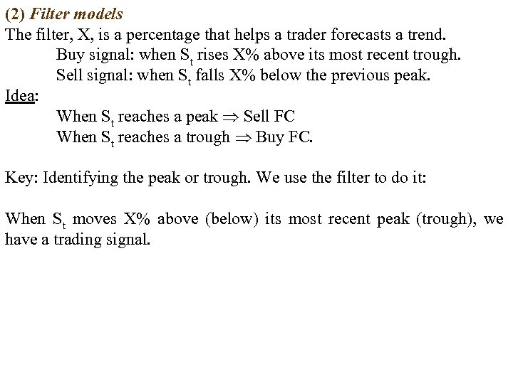 (2) Filter models The filter, X, is a percentage that helps a trader forecasts
