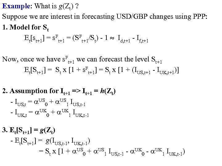 Example: What is g(Zt) ? Suppose we are interest in forecasting USD/GBP changes using