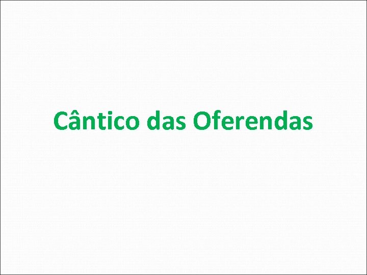 Cântico das Oferendas 
