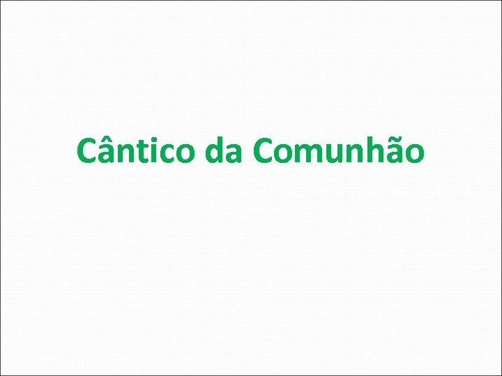 Cântico da Comunhão 