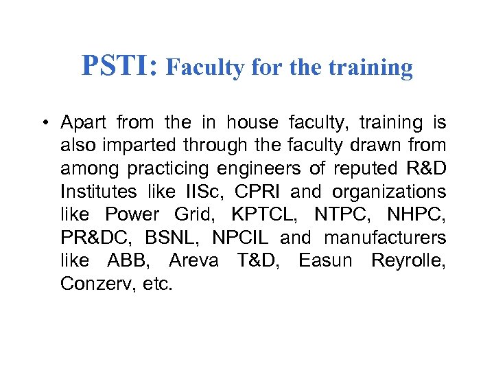 PSTI: Faculty for the training • Apart from the in house faculty, training is