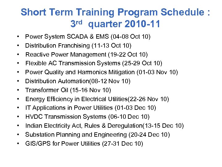 Short Term Training Program Schedule : 3 rd quarter 2010 -11 • • •