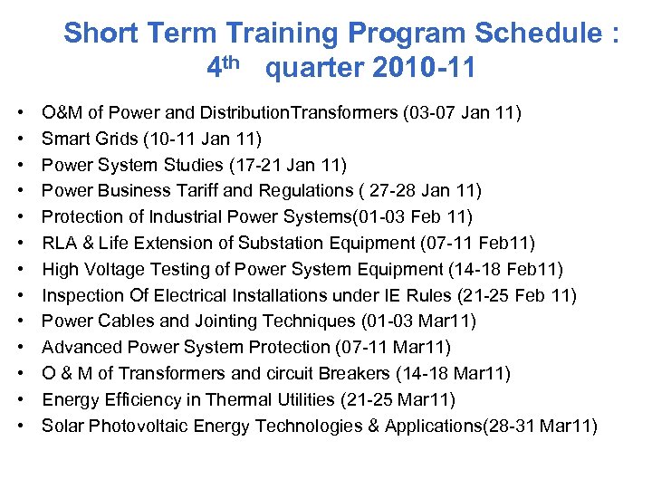 Short Term Training Program Schedule : 4 th quarter 2010 -11 • • •