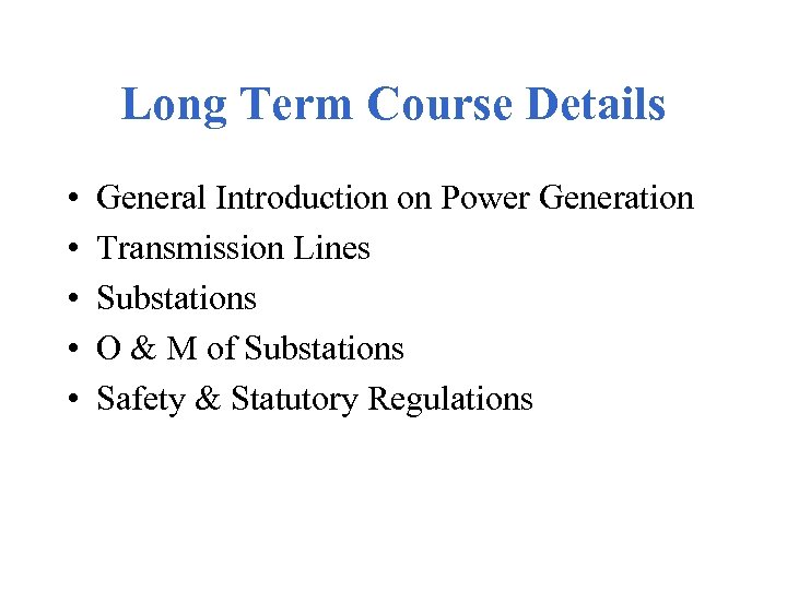 Long Term Course Details • • • General Introduction on Power Generation Transmission Lines