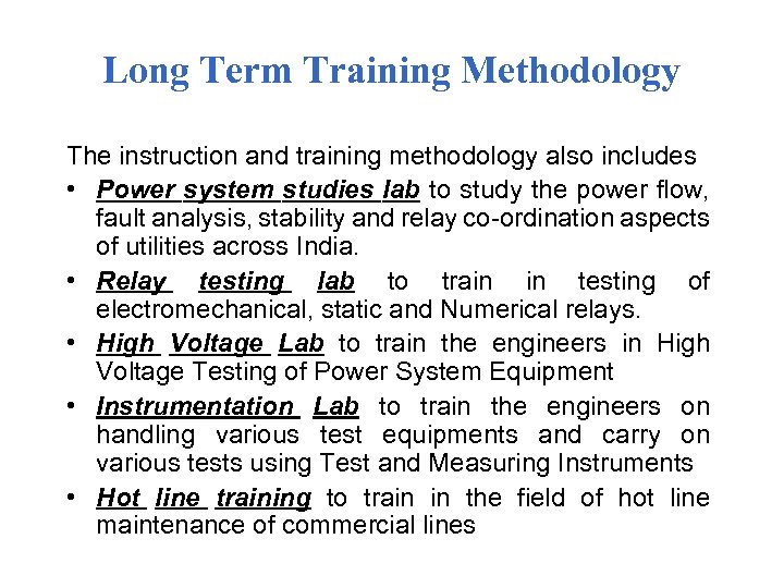 Long Term Training Methodology The instruction and training methodology also includes • Power system