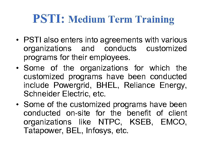 PSTI: Medium Term Training • PSTI also enters into agreements with various organizations and