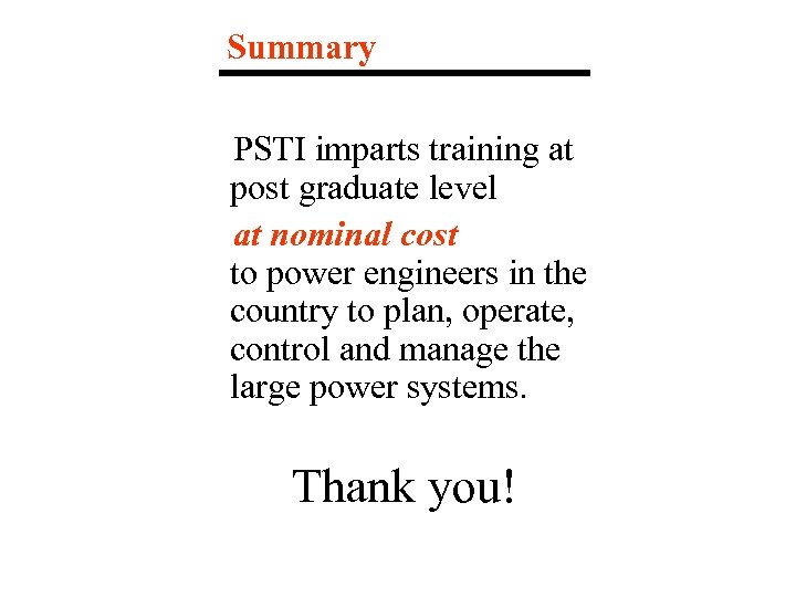 Summary PSTI imparts training at post graduate level at nominal cost to power engineers