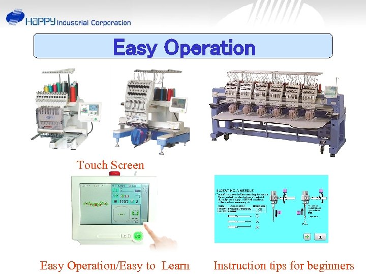 Easy Operation Touch Screen Easy Operation/Easy to Learn Instruction tips for beginners 