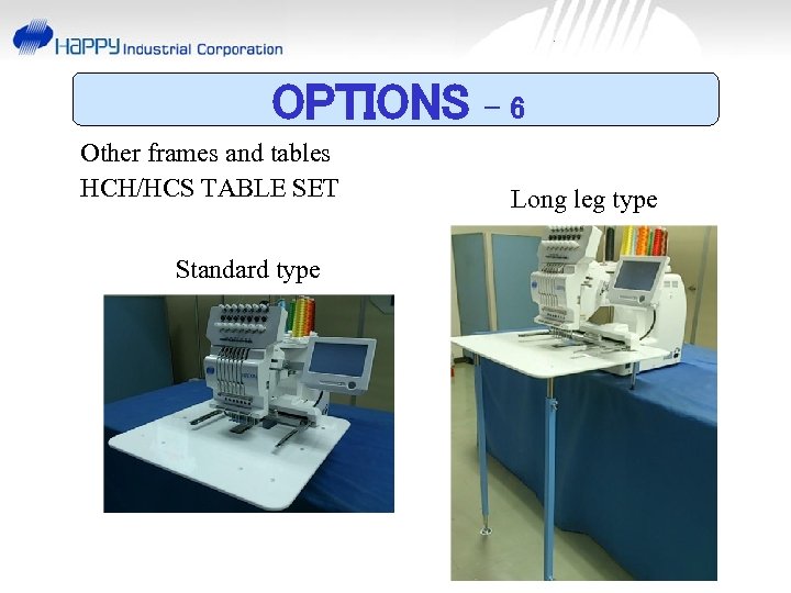 OPTIONS Other frames and tables HCH/HCS TABLE SET Standard type -6 Long leg type