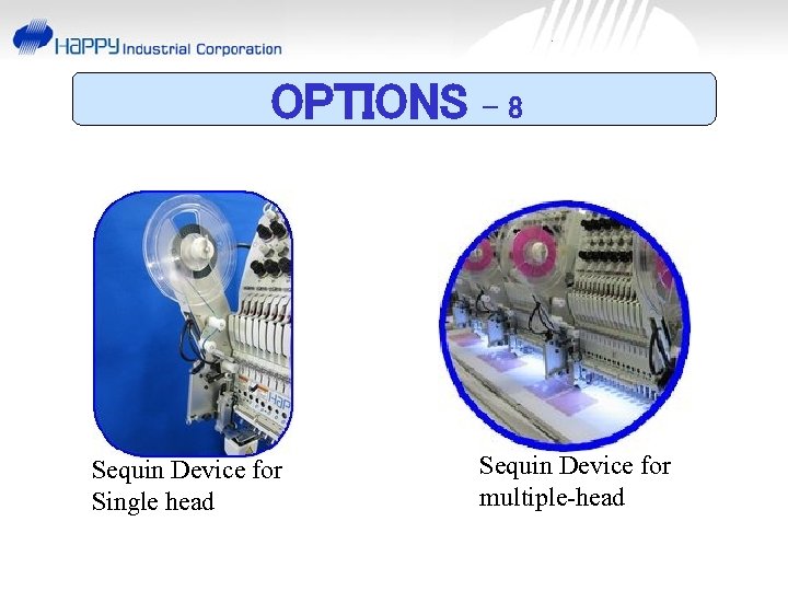 OPTIONS Sequin Device for Single head -8 Sequin Device for multiple-head 