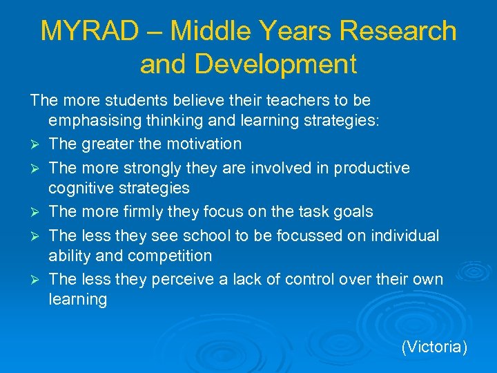 MYRAD – Middle Years Research and Development The more students believe their teachers to