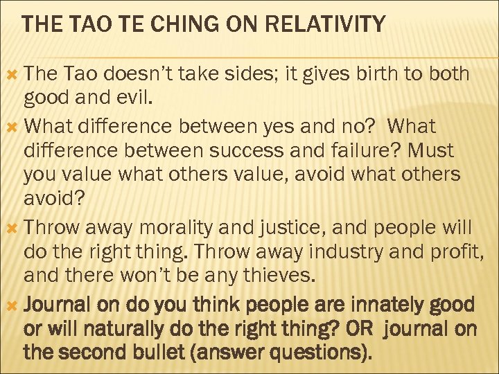 THE TAO TE CHING ON RELATIVITY The Tao doesn’t take sides; it gives birth