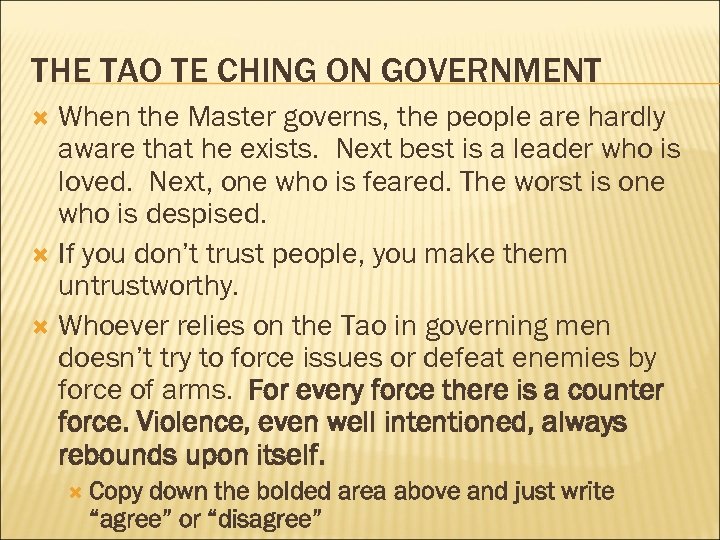 THE TAO TE CHING ON GOVERNMENT When the Master governs, the people are hardly