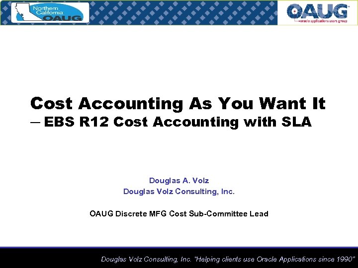 Cost Accounting As You Want It ─ EBS R 12 Cost Accounting with SLA